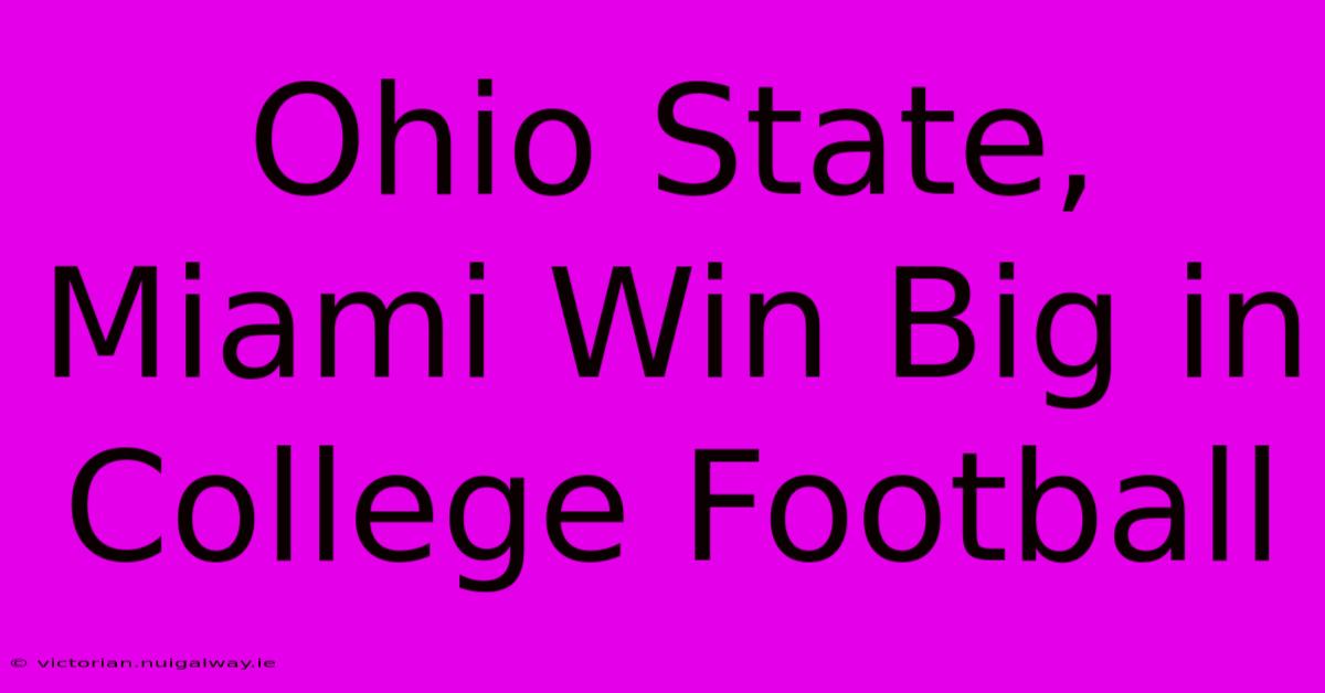 Ohio State, Miami Win Big In College Football