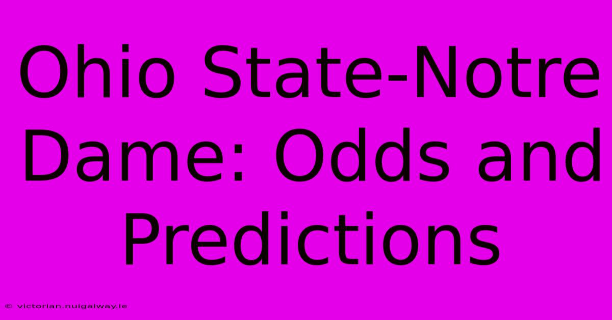 Ohio State-Notre Dame: Odds And Predictions