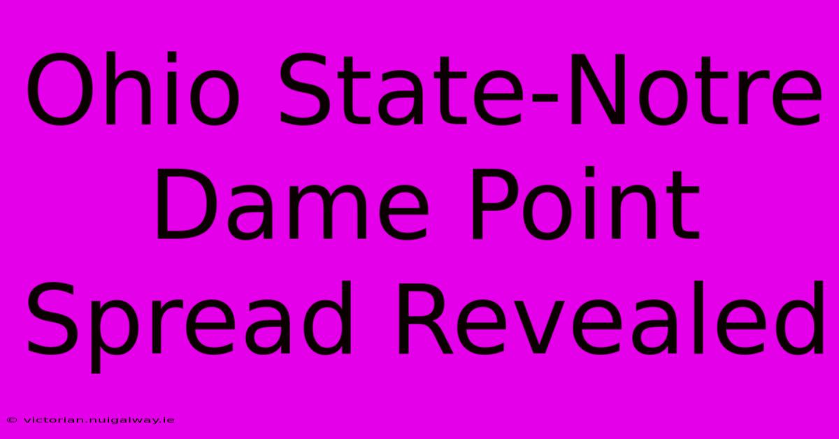 Ohio State-Notre Dame Point Spread Revealed