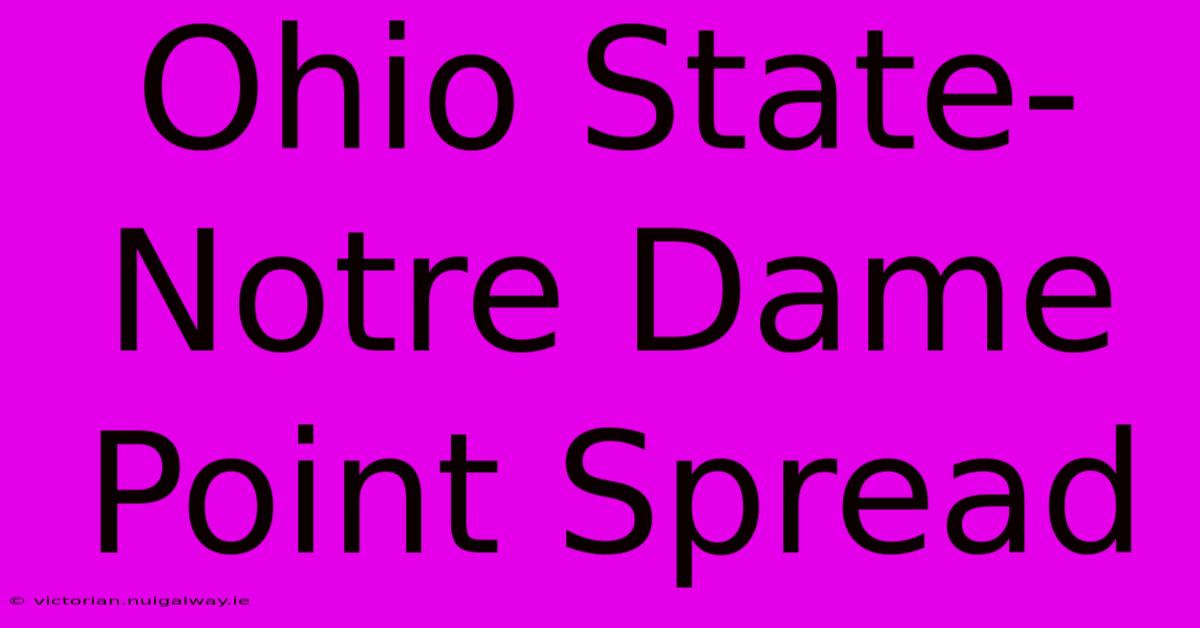 Ohio State-Notre Dame Point Spread