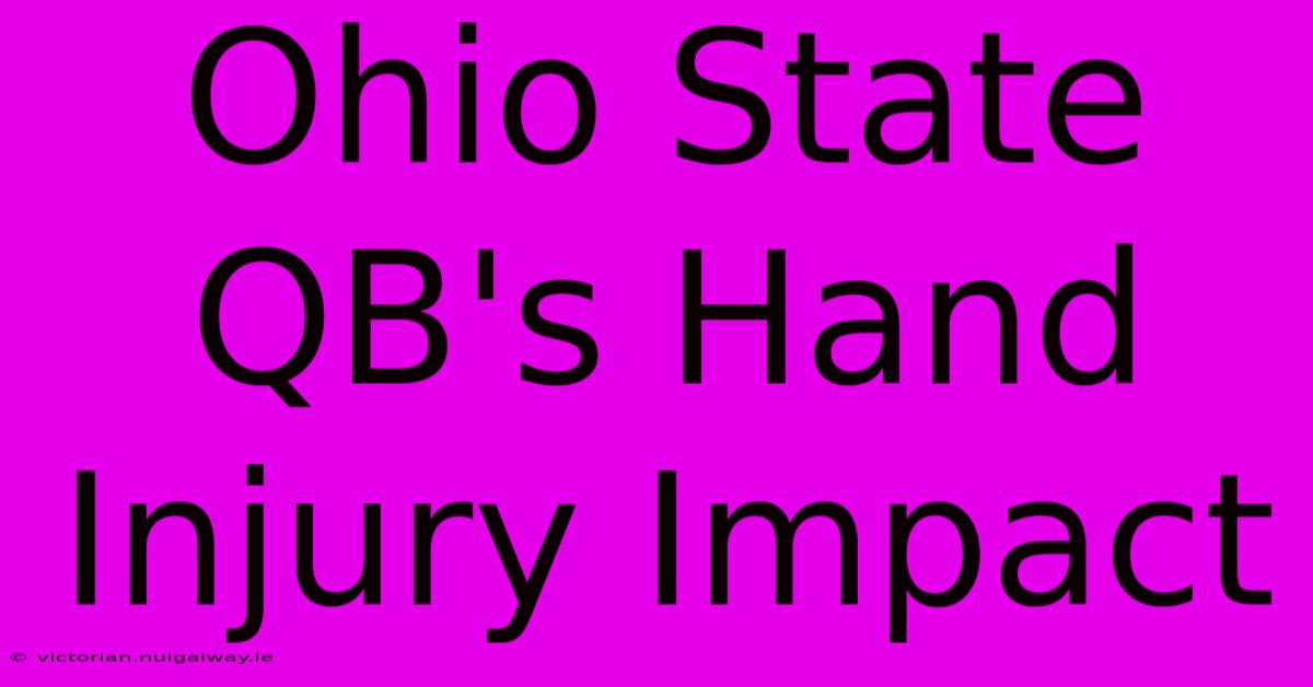 Ohio State QB's Hand Injury Impact