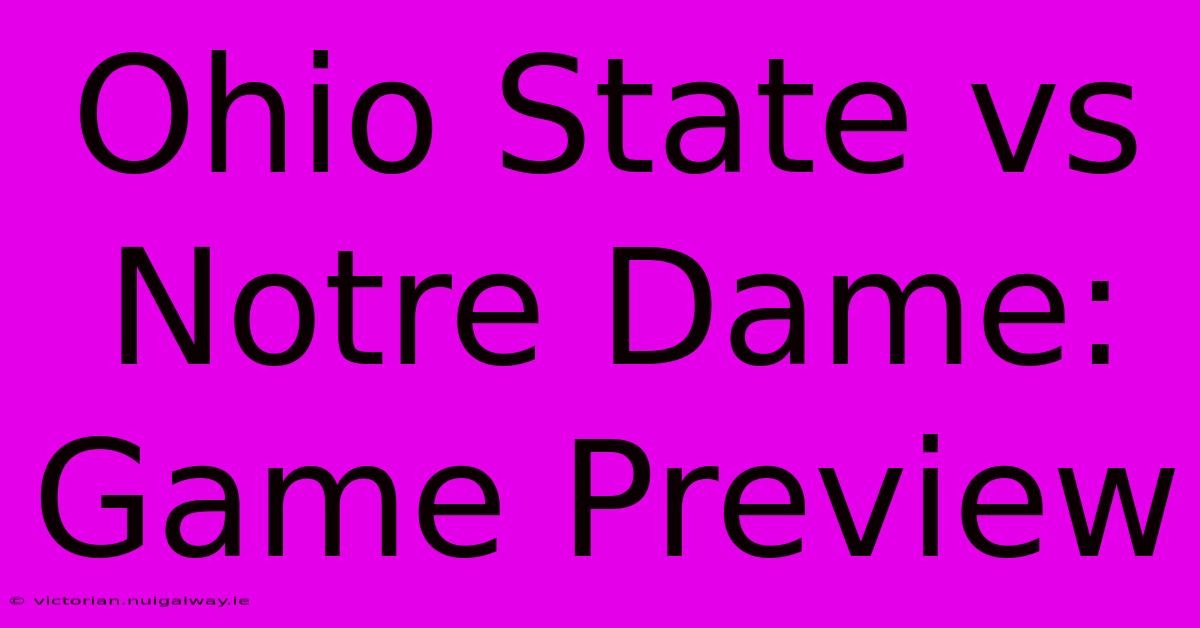 Ohio State Vs Notre Dame: Game Preview