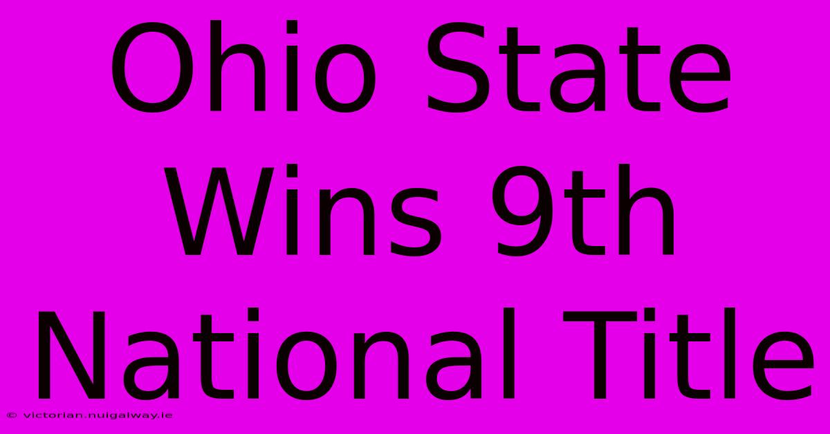 Ohio State Wins 9th National Title