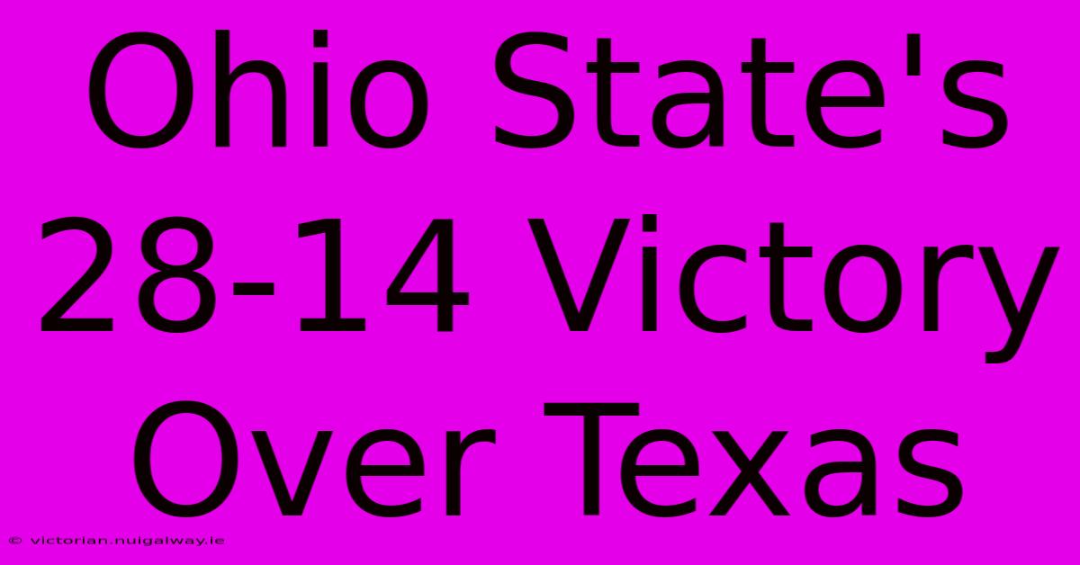 Ohio State's 28-14 Victory Over Texas