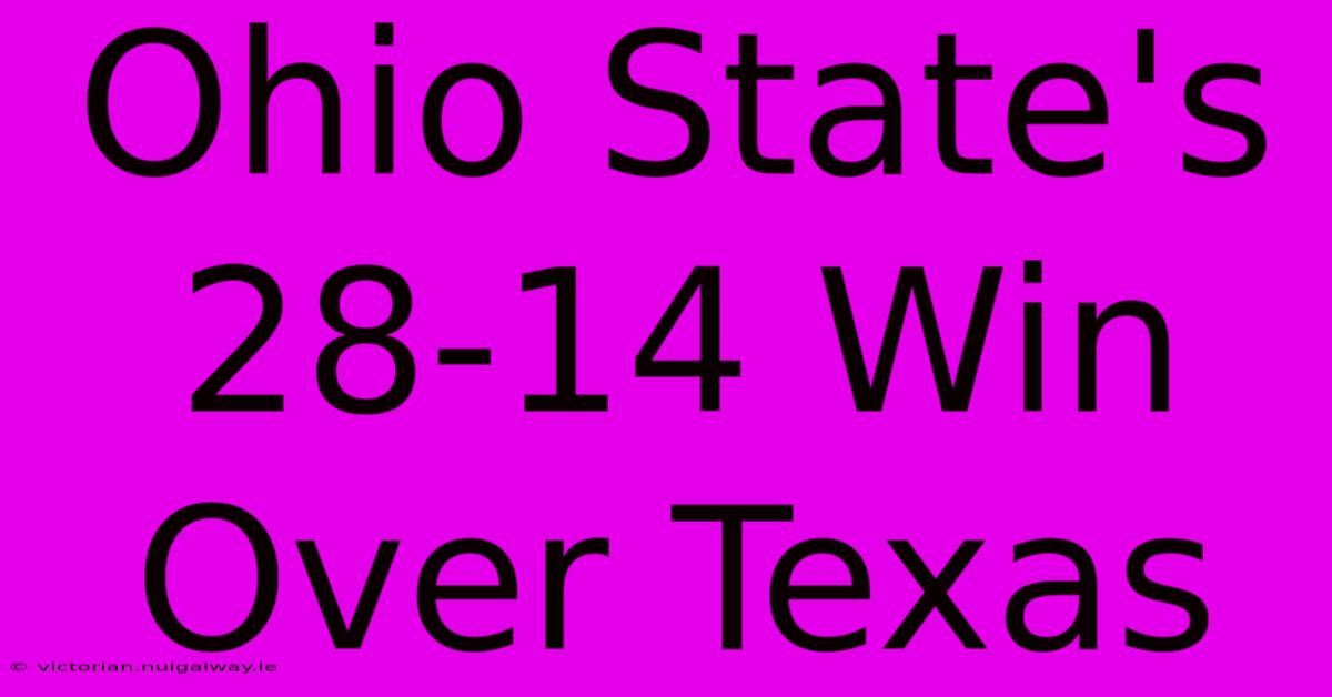 Ohio State's 28-14 Win Over Texas