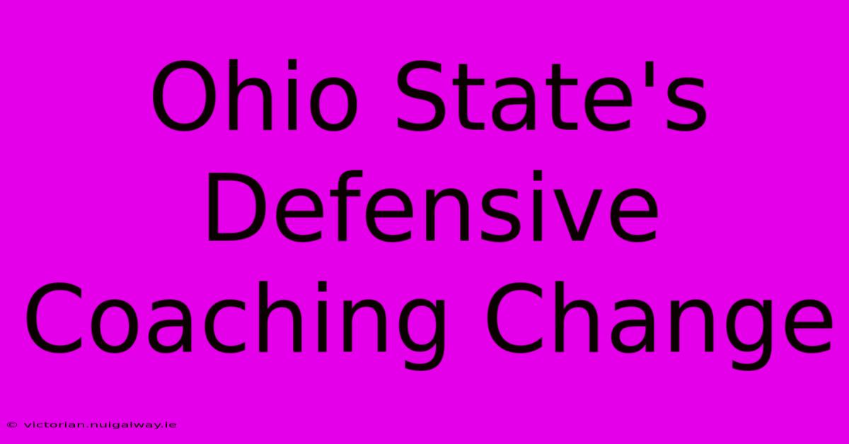 Ohio State's Defensive Coaching Change