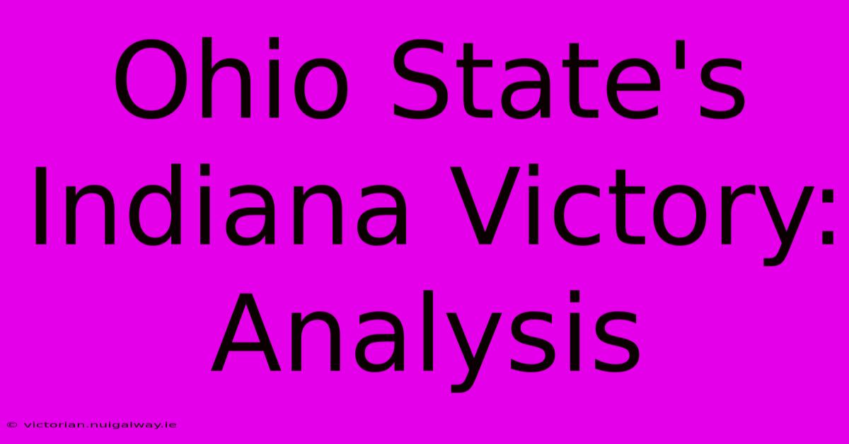 Ohio State's Indiana Victory: Analysis