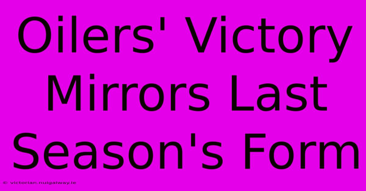 Oilers' Victory Mirrors Last Season's Form