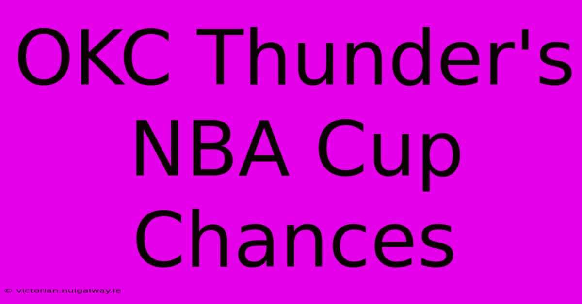 OKC Thunder's NBA Cup Chances