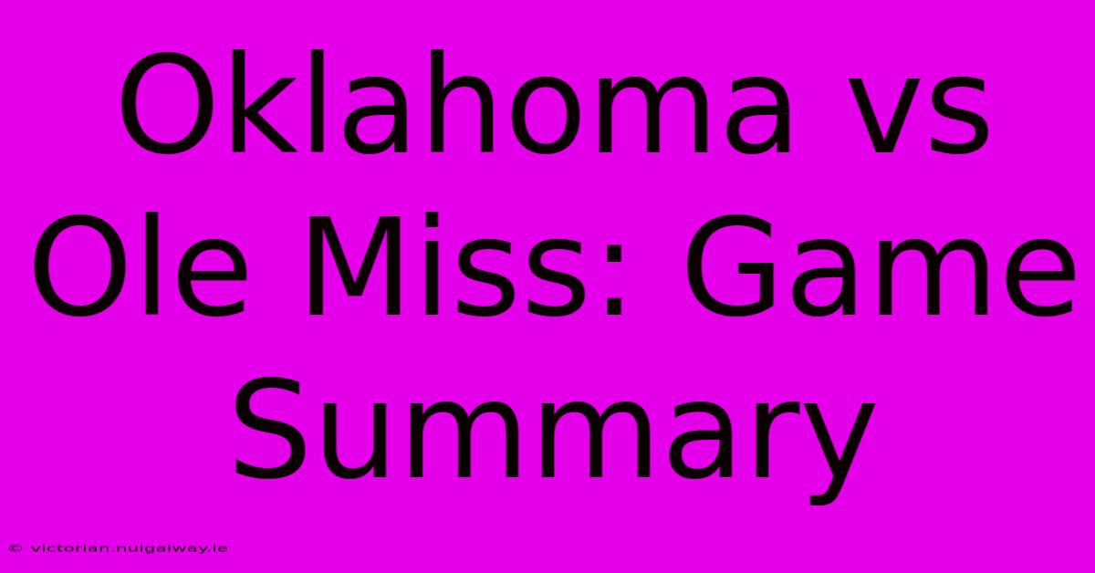 Oklahoma Vs Ole Miss: Game Summary