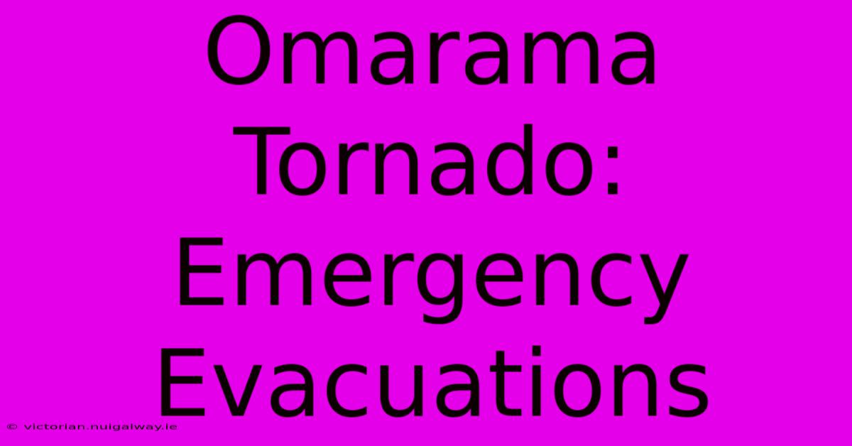 Omarama Tornado: Emergency Evacuations