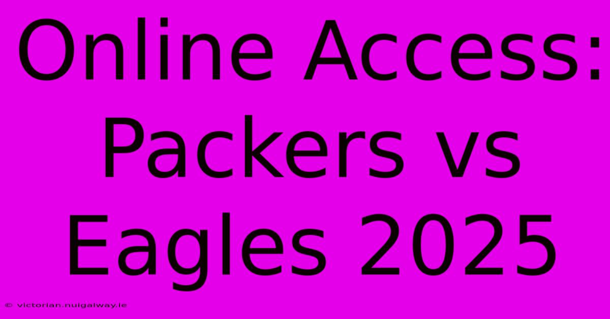 Online Access: Packers Vs Eagles 2025