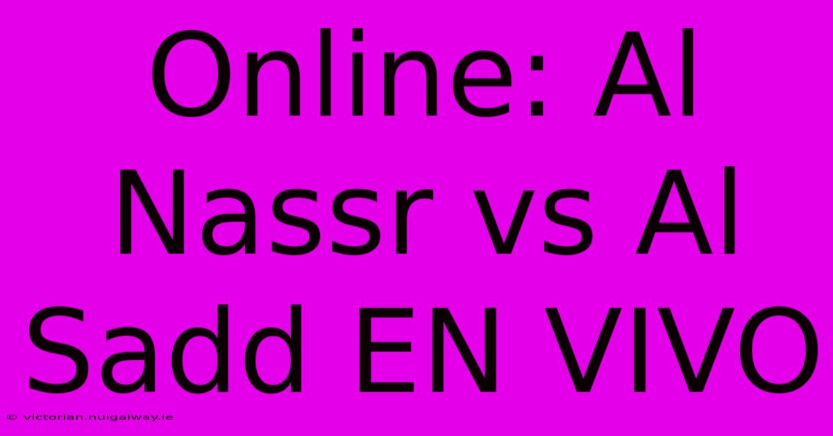 Online: Al Nassr Vs Al Sadd EN VIVO