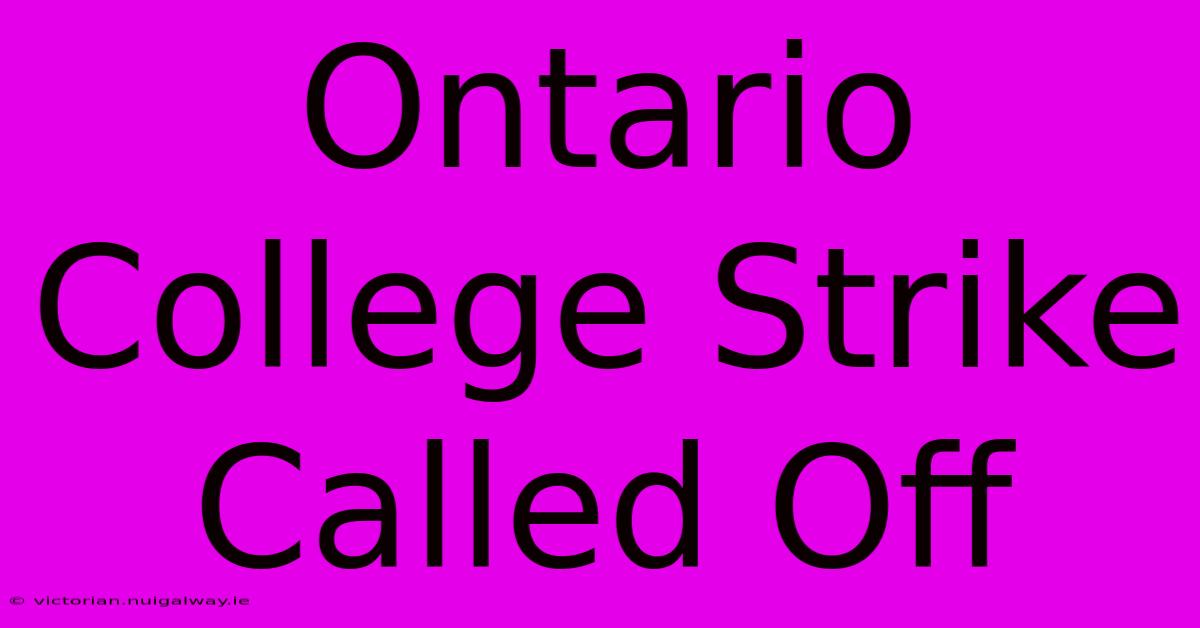 Ontario College Strike Called Off