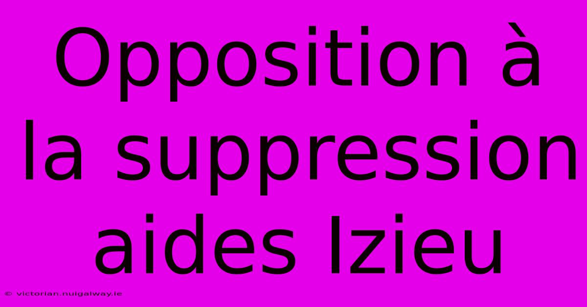 Opposition À La Suppression Aides Izieu