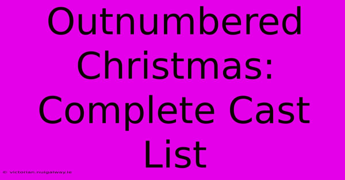 Outnumbered Christmas: Complete Cast List