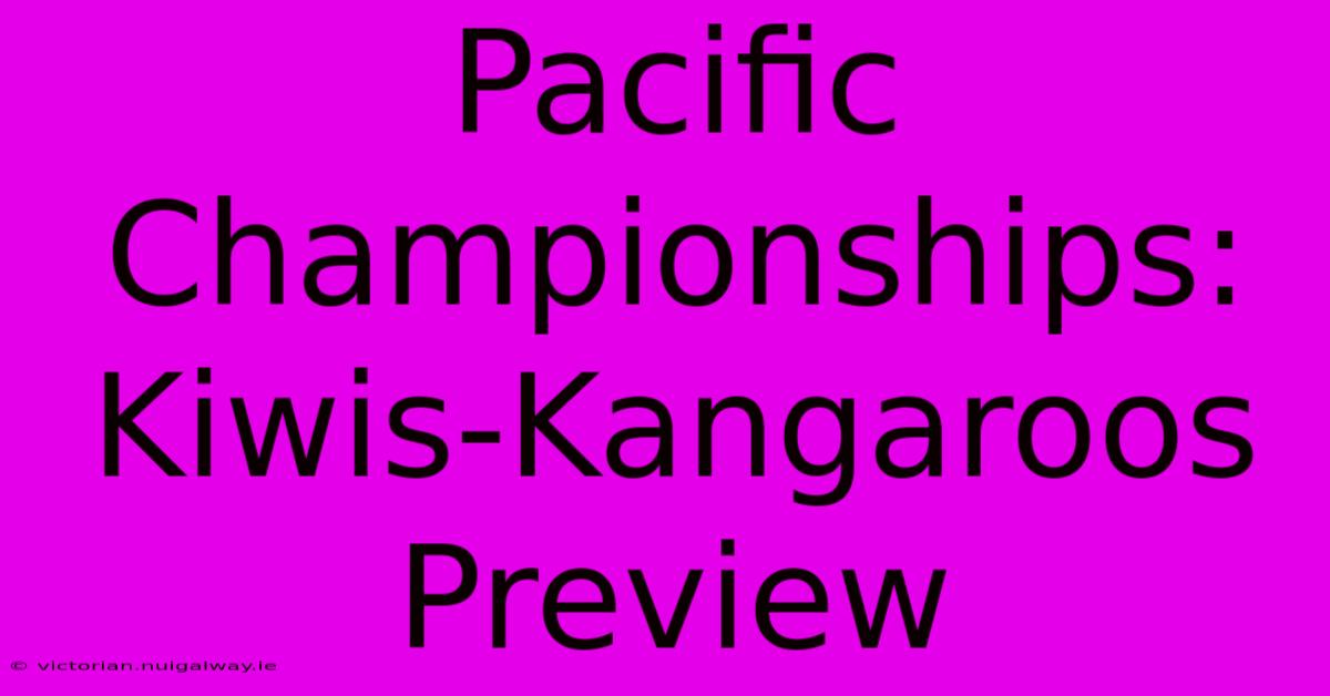 Pacific Championships: Kiwis-Kangaroos Preview 