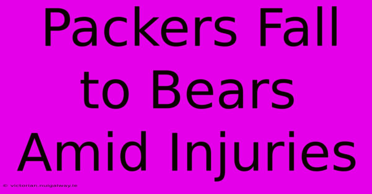 Packers Fall To Bears Amid Injuries