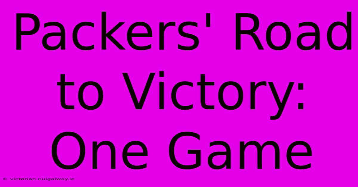 Packers' Road To Victory: One Game