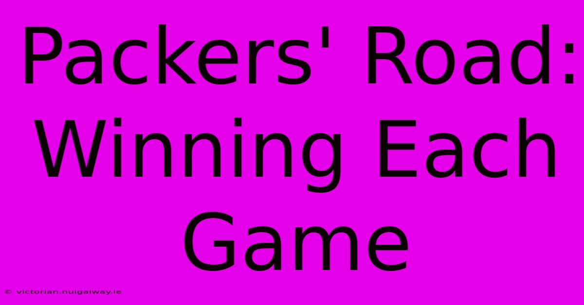 Packers' Road: Winning Each Game