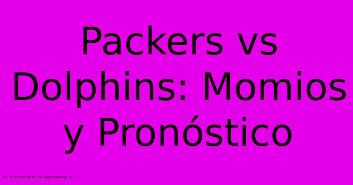 Packers Vs Dolphins: Momios Y Pronóstico