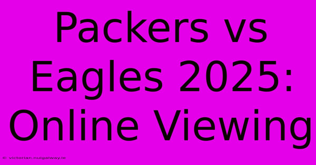 Packers Vs Eagles 2025: Online Viewing