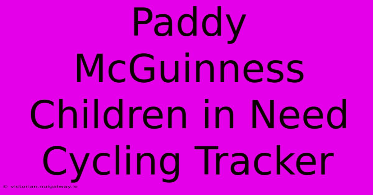 Paddy McGuinness Children In Need Cycling Tracker