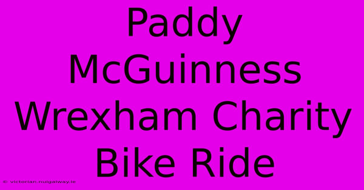 Paddy McGuinness Wrexham Charity Bike Ride