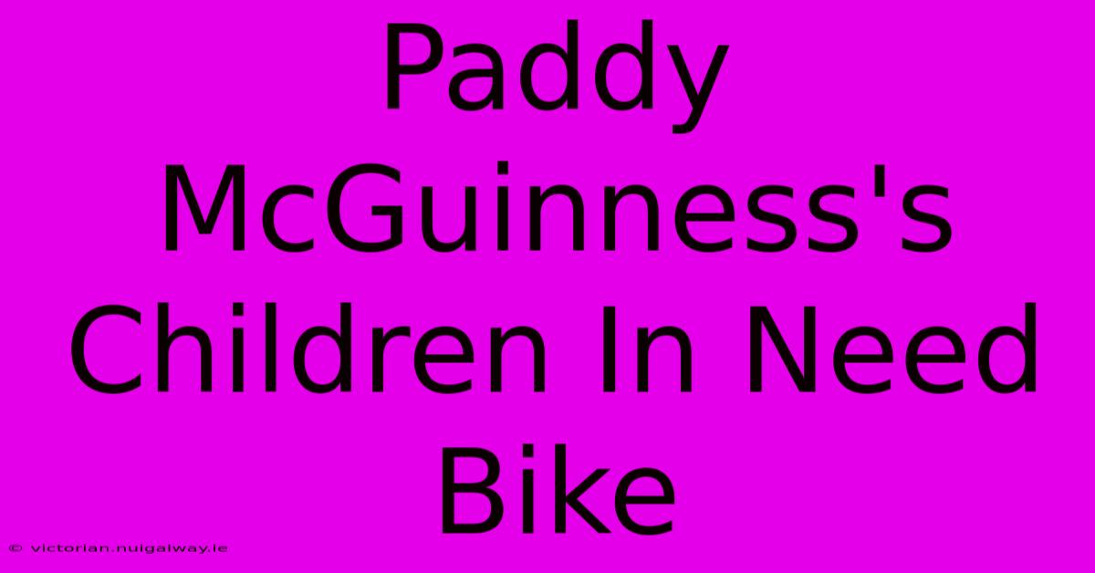 Paddy McGuinness's Children In Need Bike