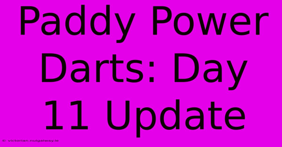 Paddy Power Darts: Day 11 Update