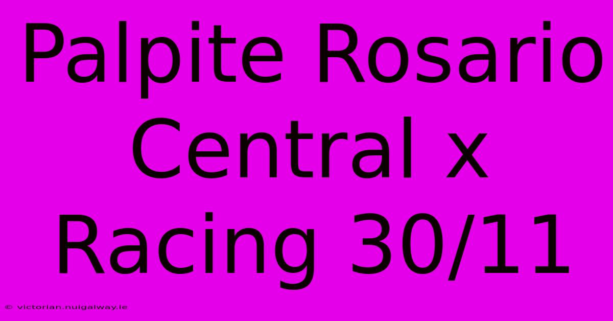 Palpite Rosario Central X Racing 30/11