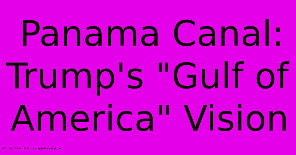 Panama Canal: Trump's 