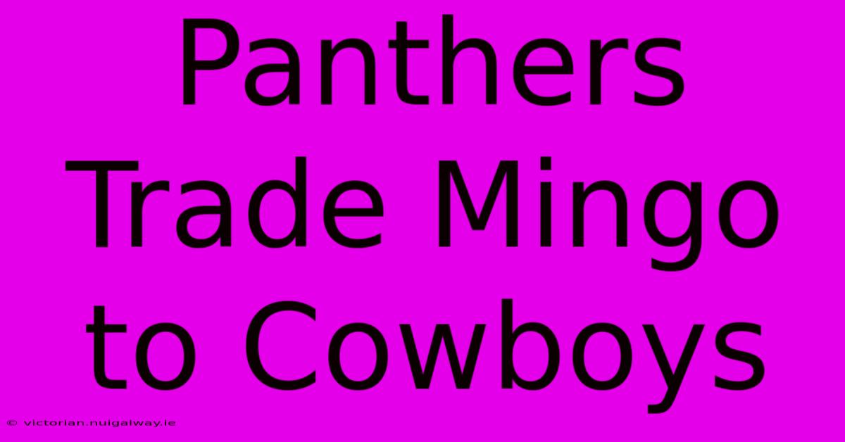 Panthers Trade Mingo To Cowboys