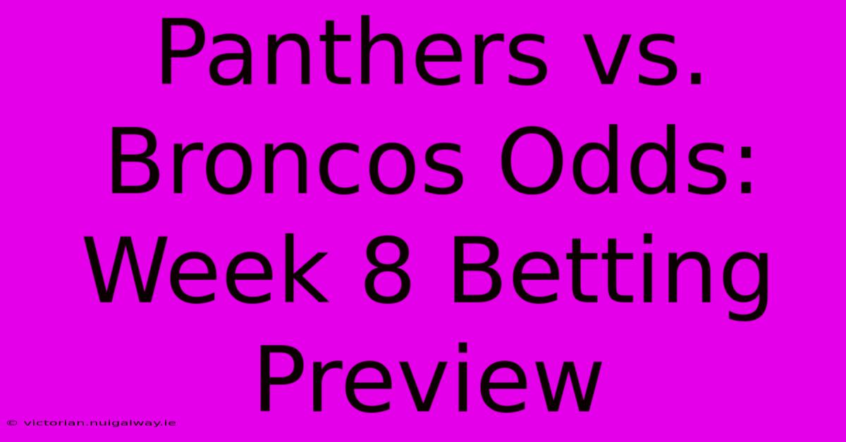 Panthers Vs. Broncos Odds: Week 8 Betting Preview