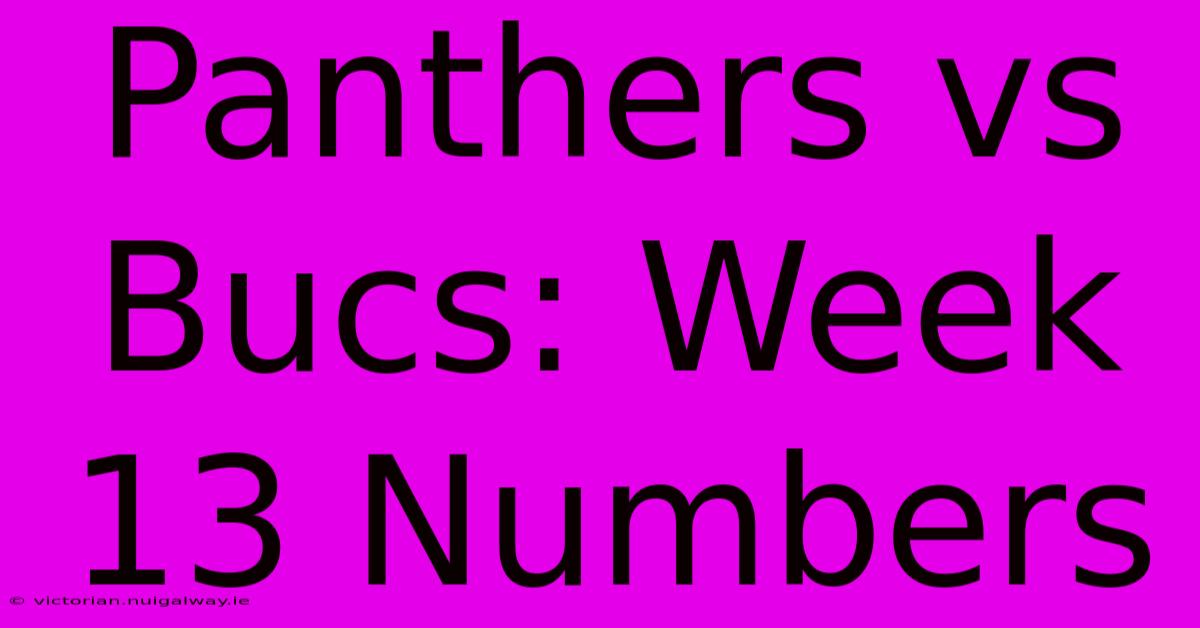 Panthers Vs Bucs: Week 13 Numbers