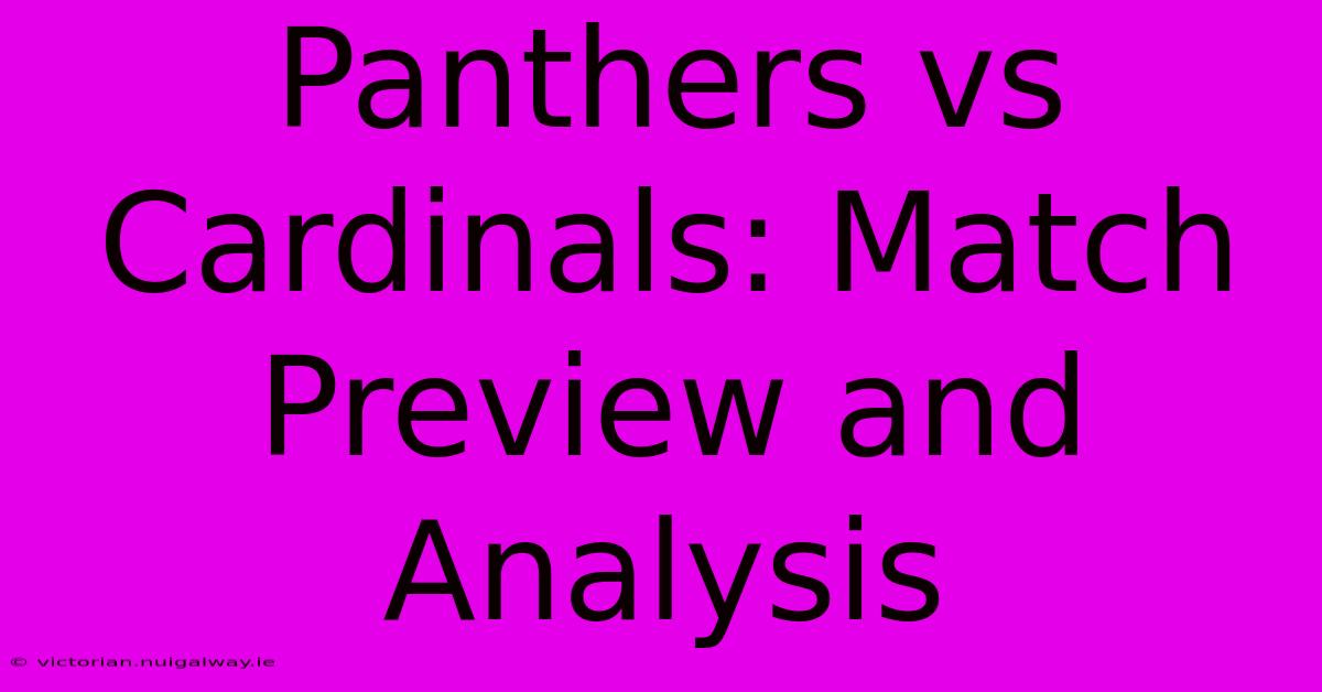 Panthers Vs Cardinals: Match Preview And Analysis