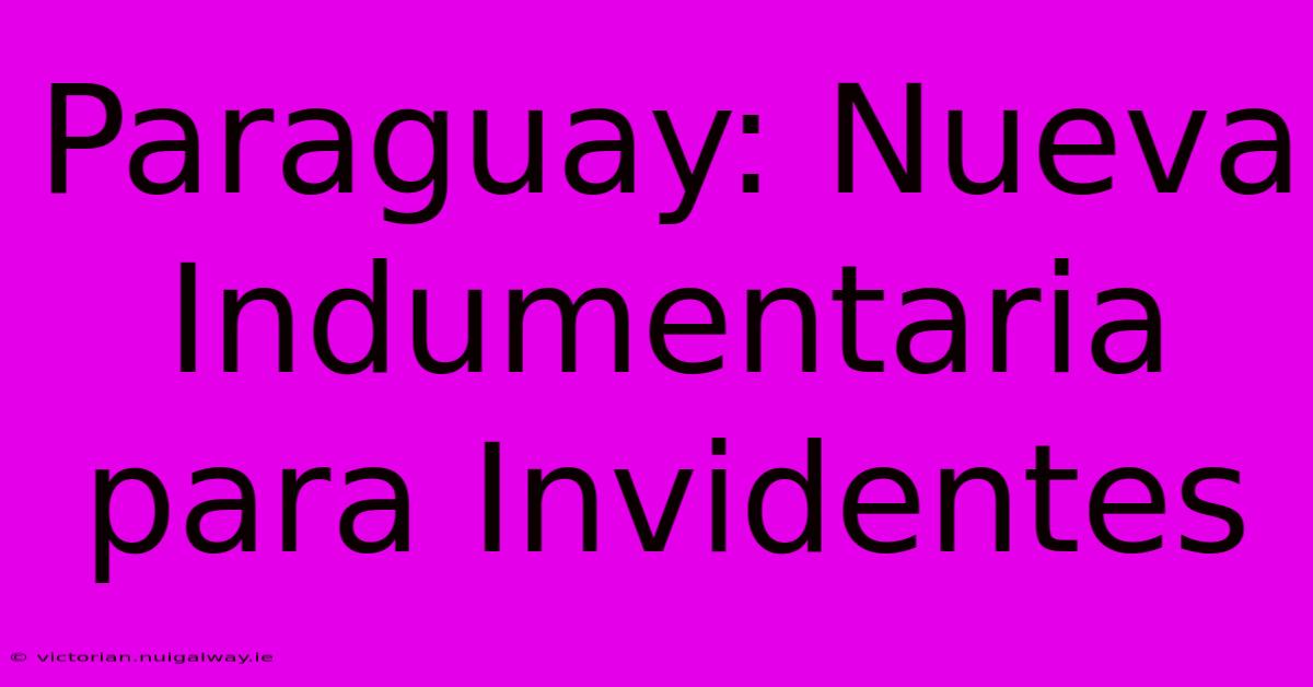 Paraguay: Nueva Indumentaria Para Invidentes