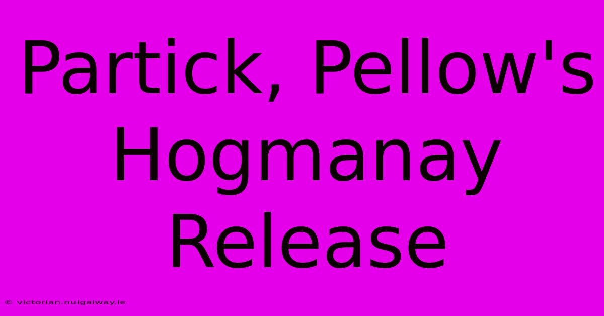 Partick, Pellow's Hogmanay Release