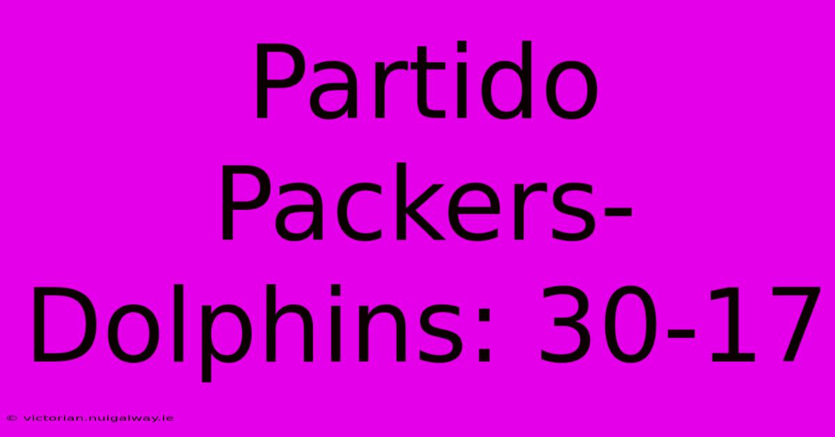 Partido Packers-Dolphins: 30-17