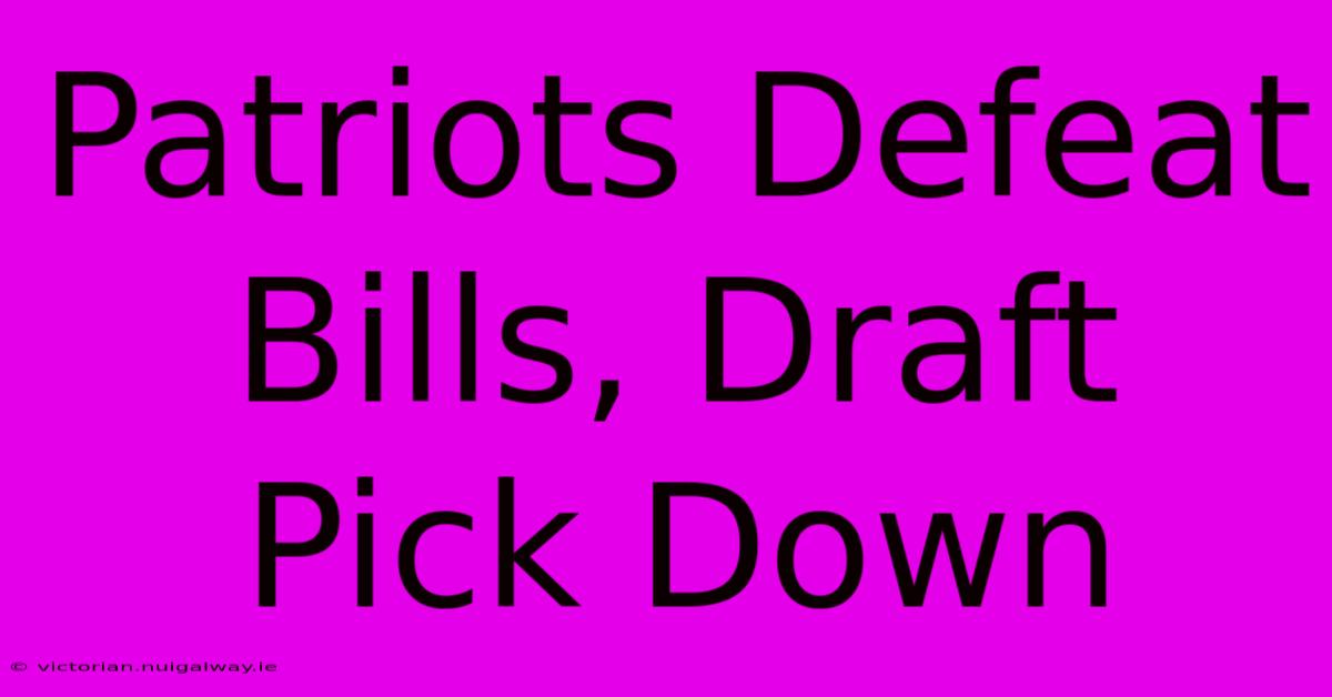 Patriots Defeat Bills, Draft Pick Down