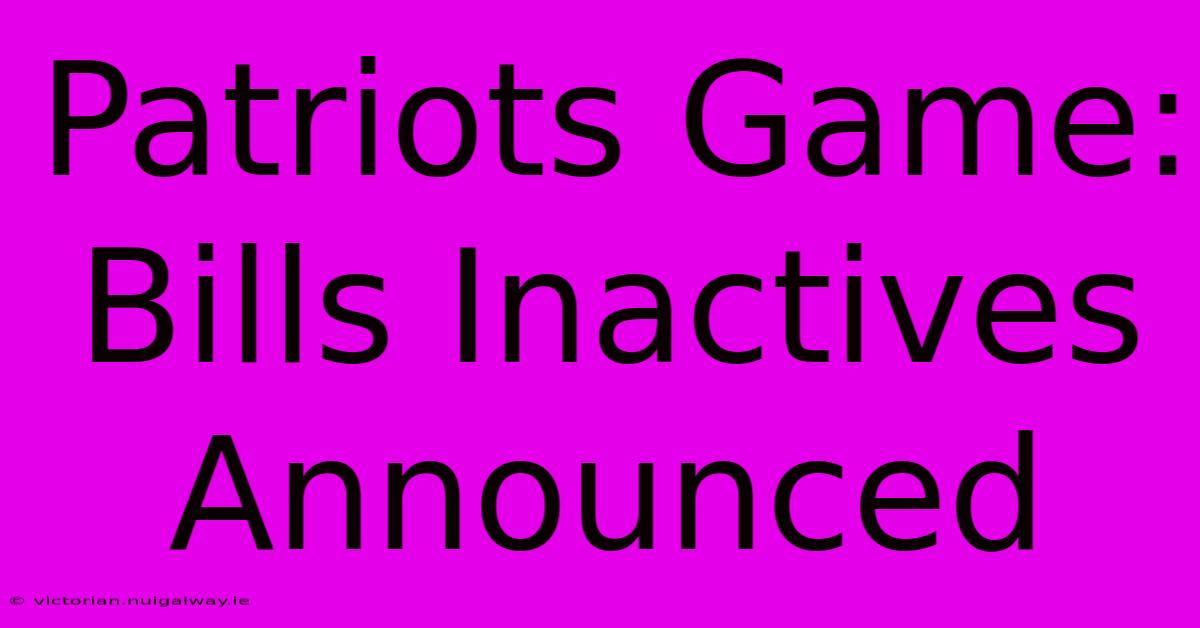 Patriots Game: Bills Inactives Announced