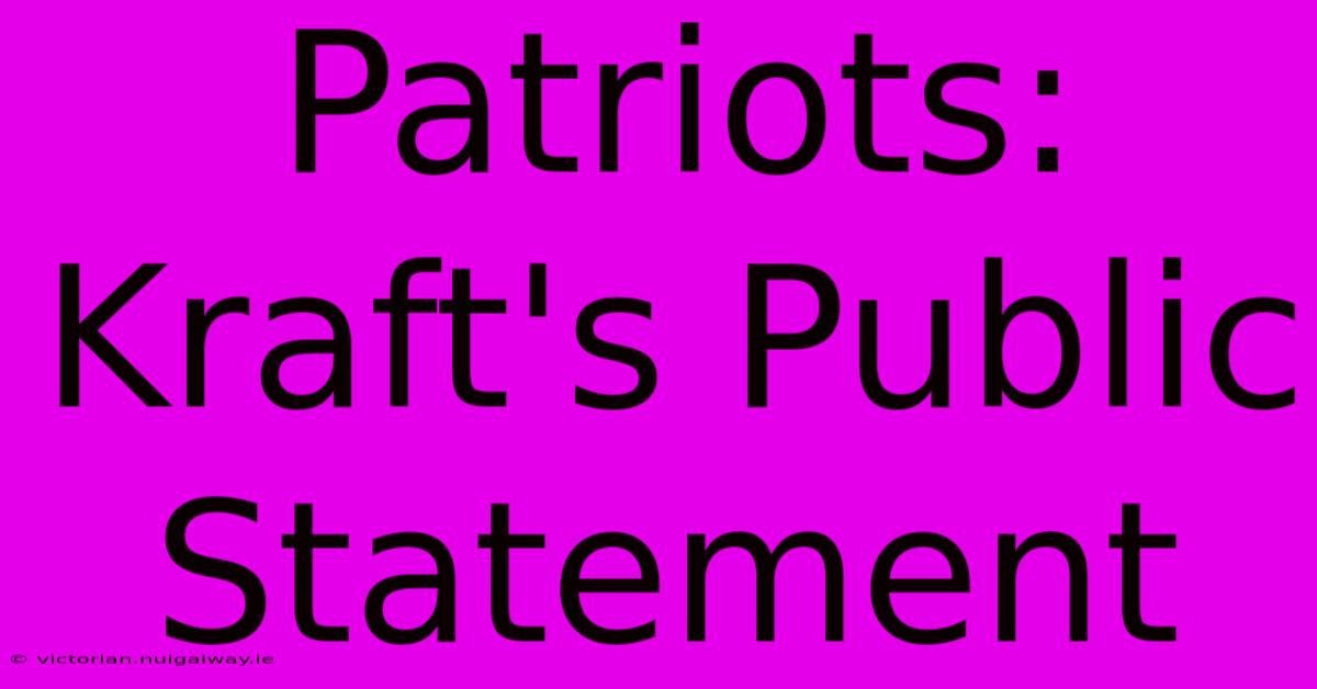 Patriots: Kraft's Public Statement