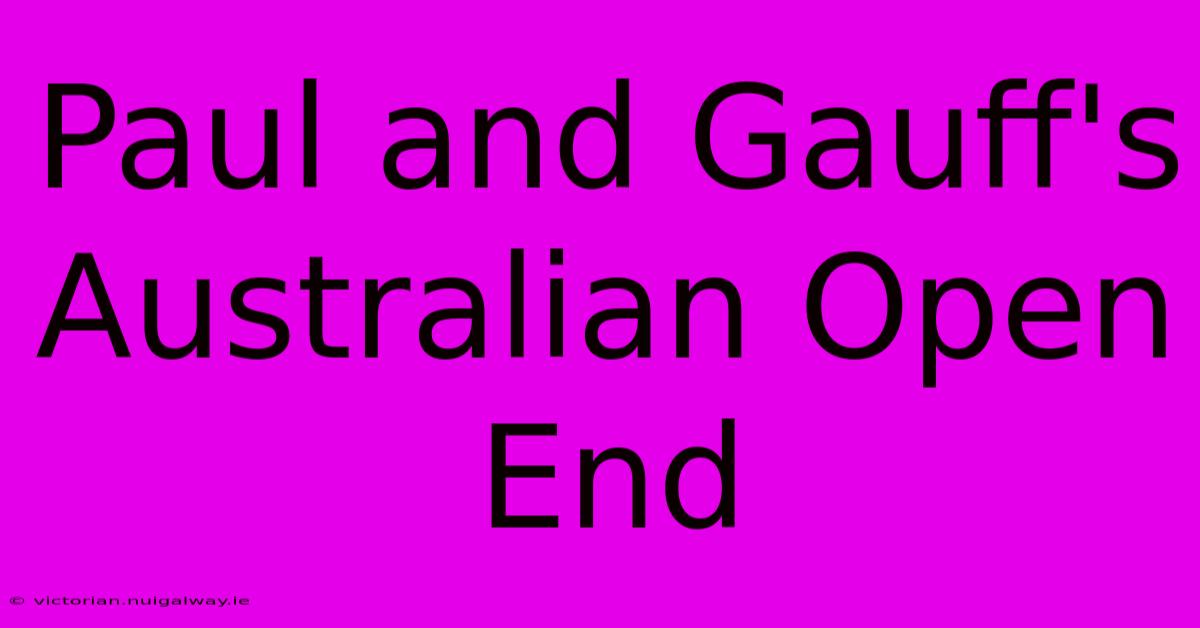 Paul And Gauff's Australian Open End