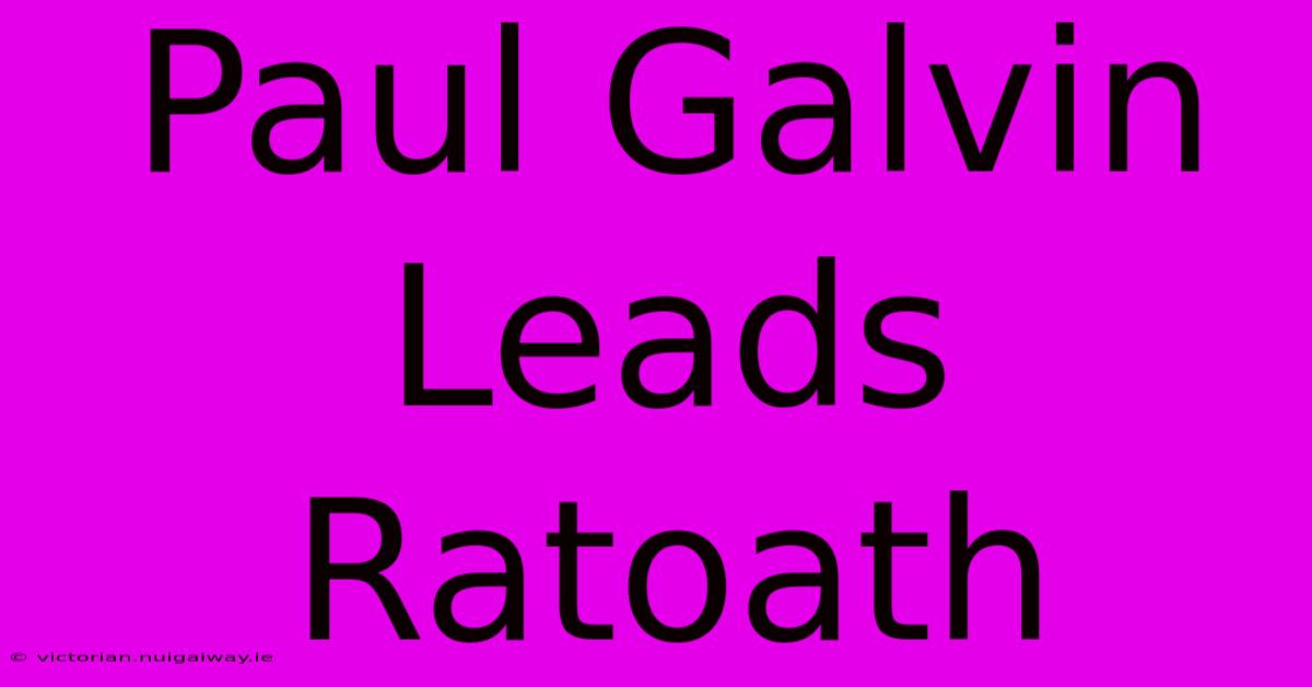 Paul Galvin Leads Ratoath