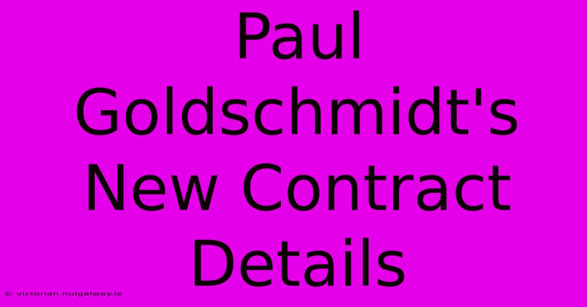 Paul Goldschmidt's New Contract Details