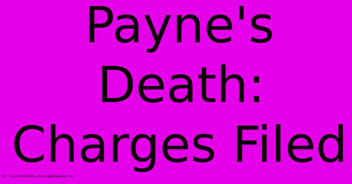 Payne's Death: Charges Filed