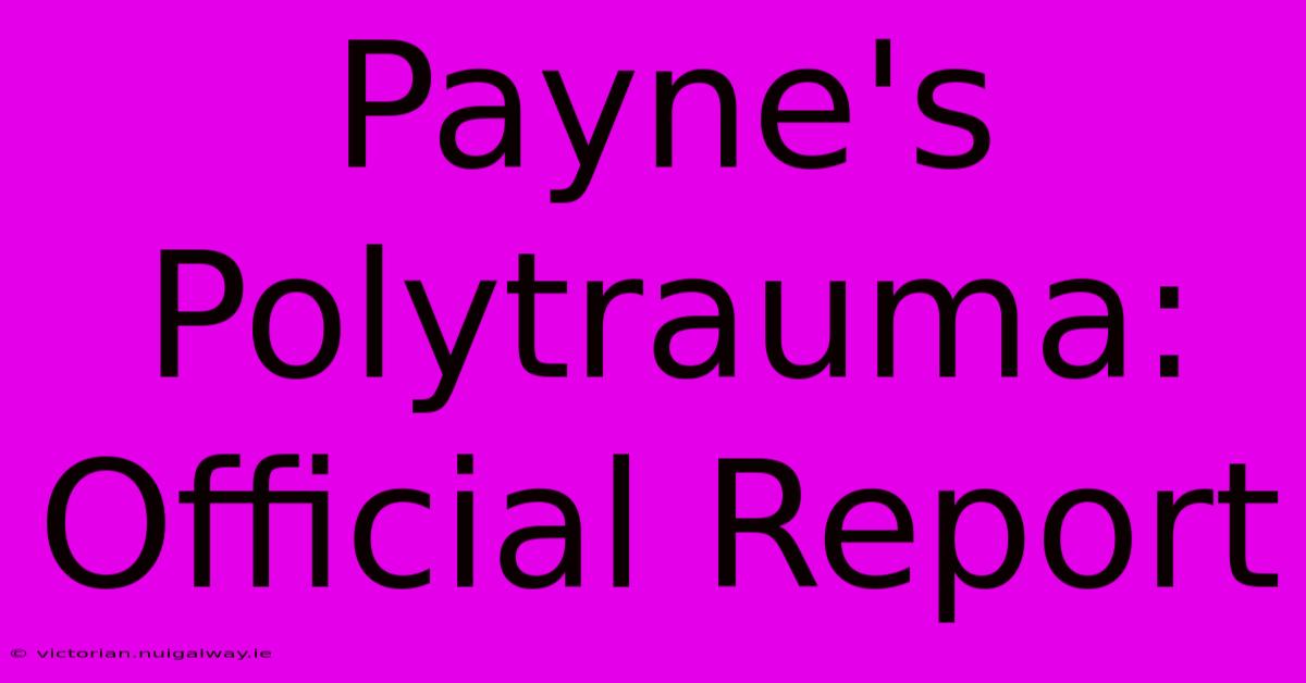 Payne's Polytrauma: Official Report