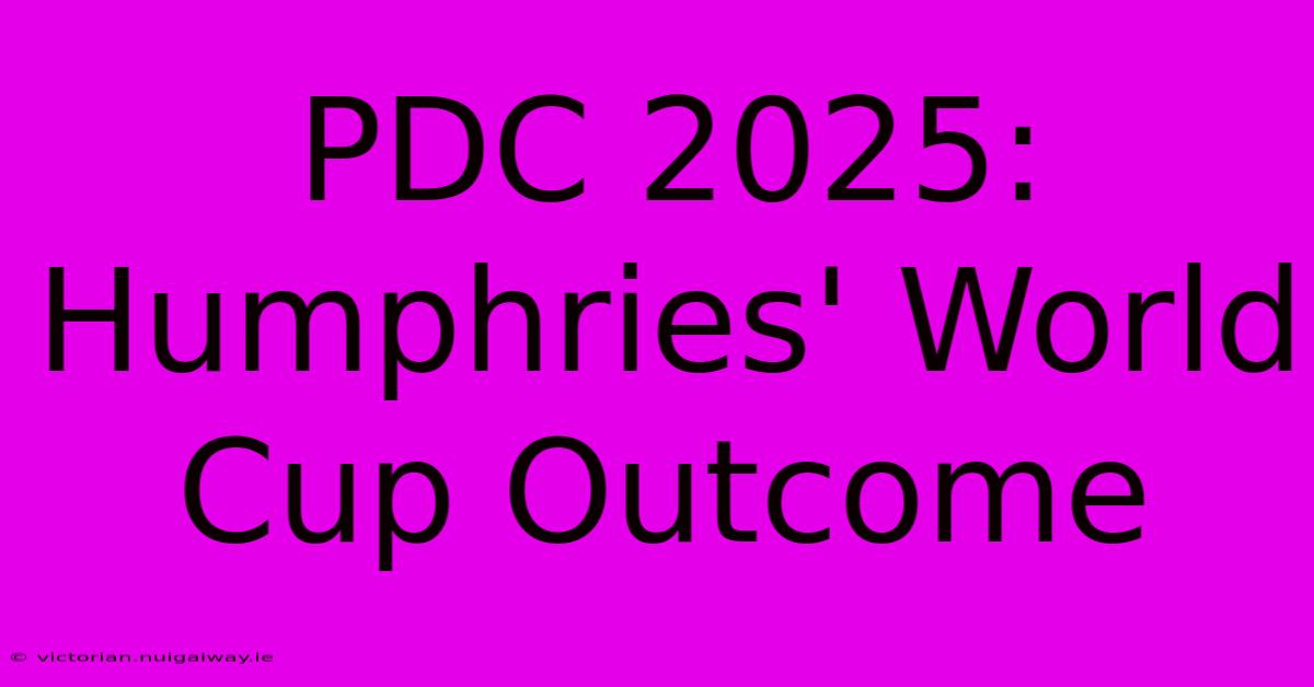 PDC 2025: Humphries' World Cup Outcome