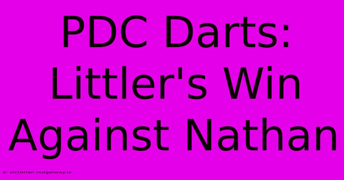 PDC Darts: Littler's Win Against Nathan