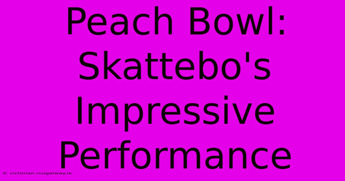 Peach Bowl: Skattebo's Impressive Performance